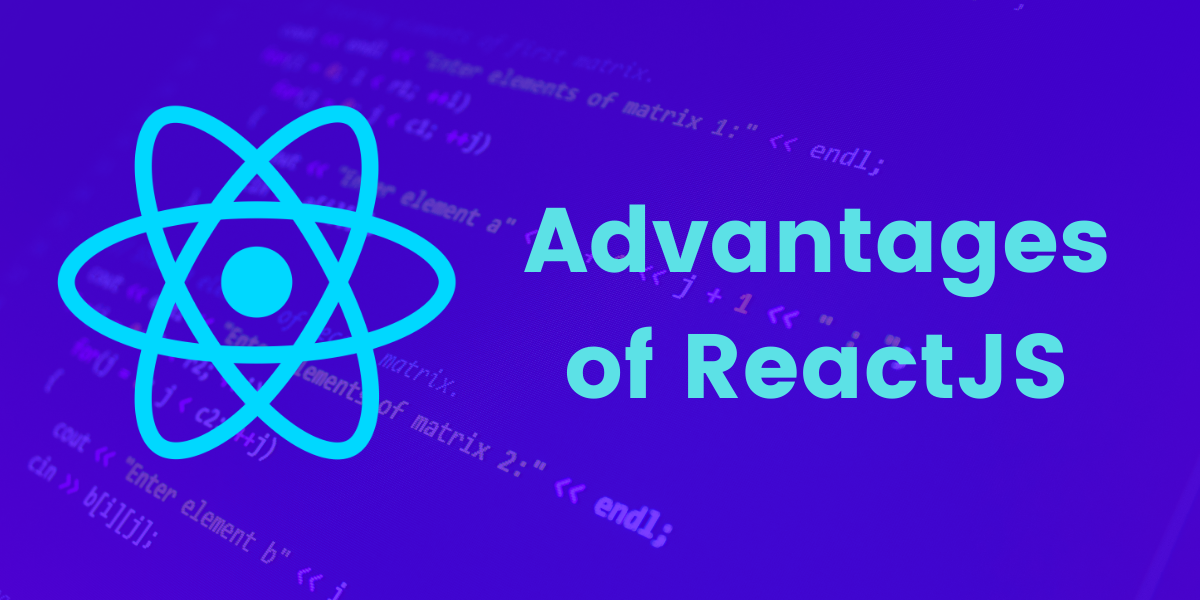 Advantages of ReactJS