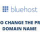 How to Change the Primary Domain Name in Bluehost