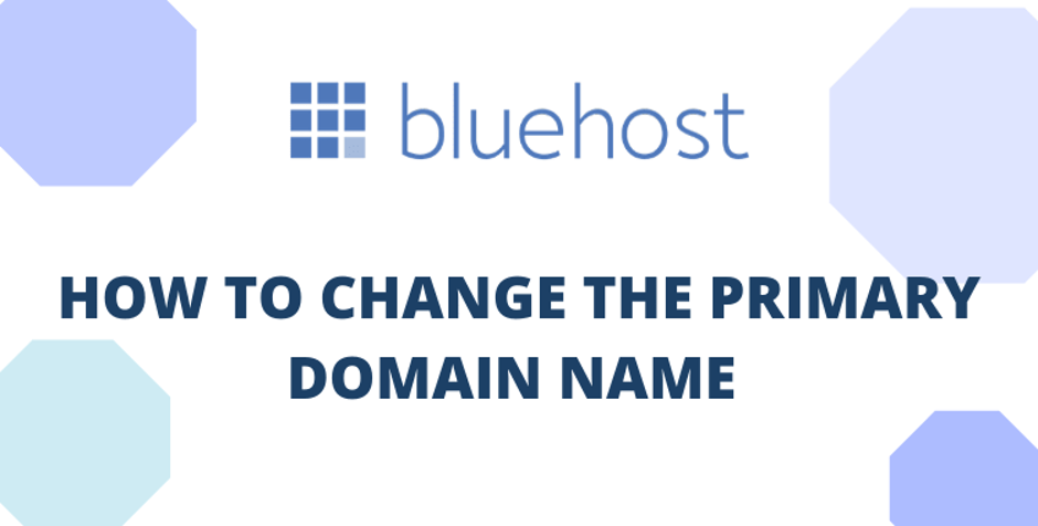 How to Change the Primary Domain Name in Bluehost