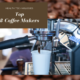 Best Coffee Maker Machines