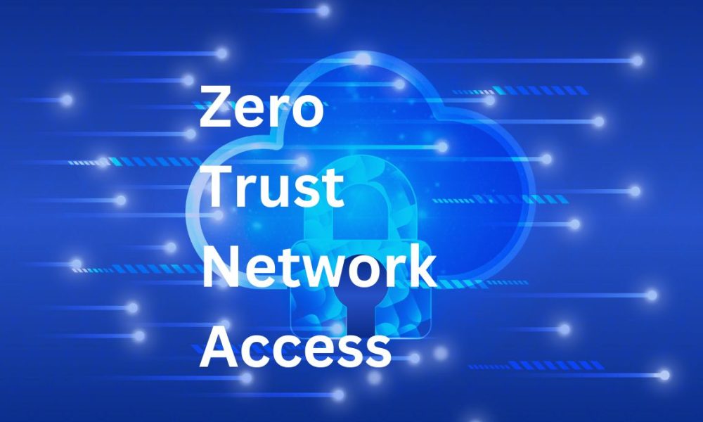 What Is Zero Trust Network Access? What Are The Advantages Of Zero ...