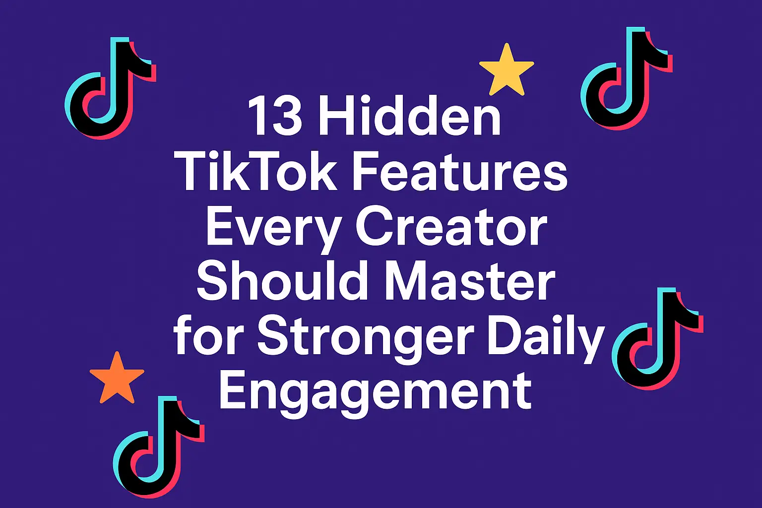 Hidden TikTok Features Every Creator Should Master